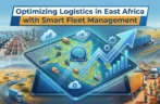 Optimizing Logistics in East Africa with Smart Fleet Management