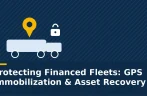 Protecting Financed Fleets: How GPS Immobilization Helps Lenders Recover Assets